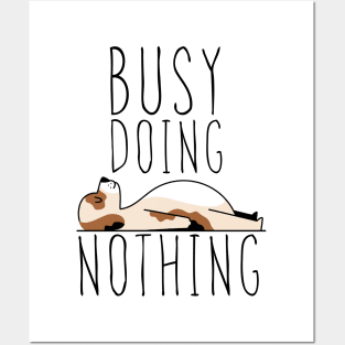 Busy doing nothing Posters and Art